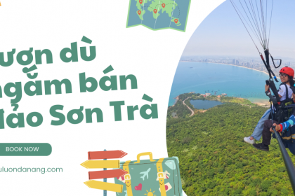 Đến Đà Nẵng lượn dù ngắm bán đảo Sơn Trà tuyệt đẹp